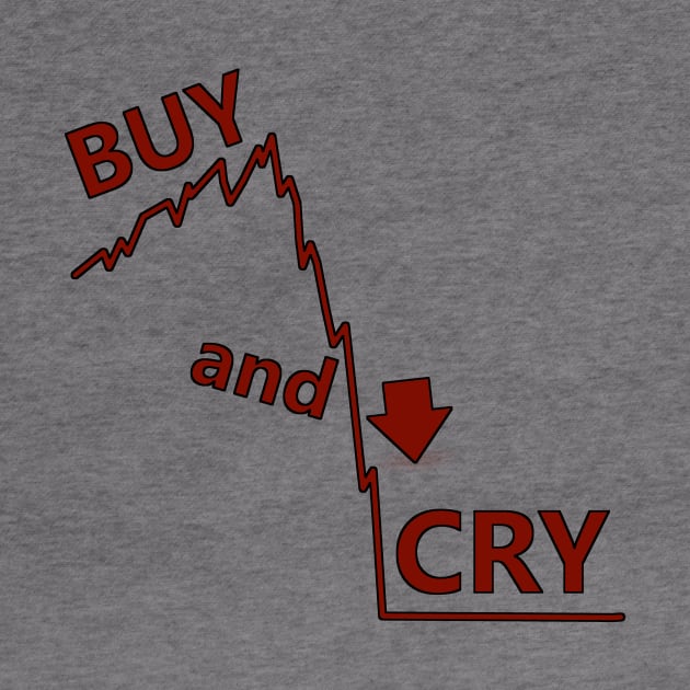 buy and hold parody, buy and cry stocks by SpassmitShirts